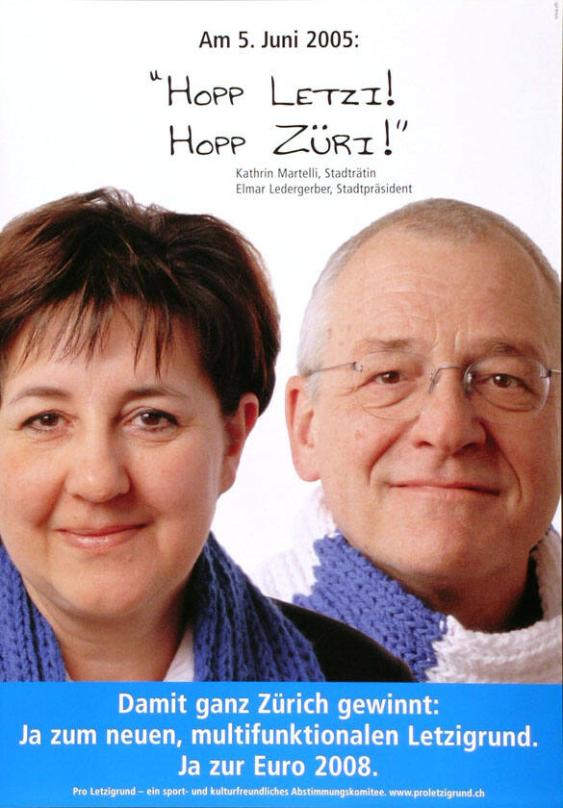 "Hopp Letzi! Hopp Züri!" - Damit ganz Zürich gewinnt: Ja zum neuen, multifunktionalen Letzigrund. Ja zur Euro 2008.