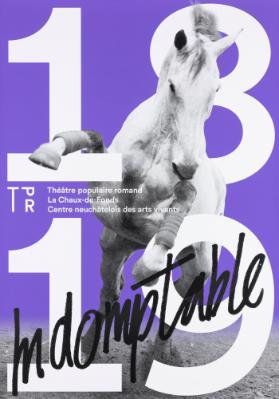 Indomptable - 18 - 19 - TPR - Théâtre populaire romand