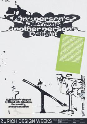 Zurich Design Weeks. One Person's Dilemma - Another Person's Delight