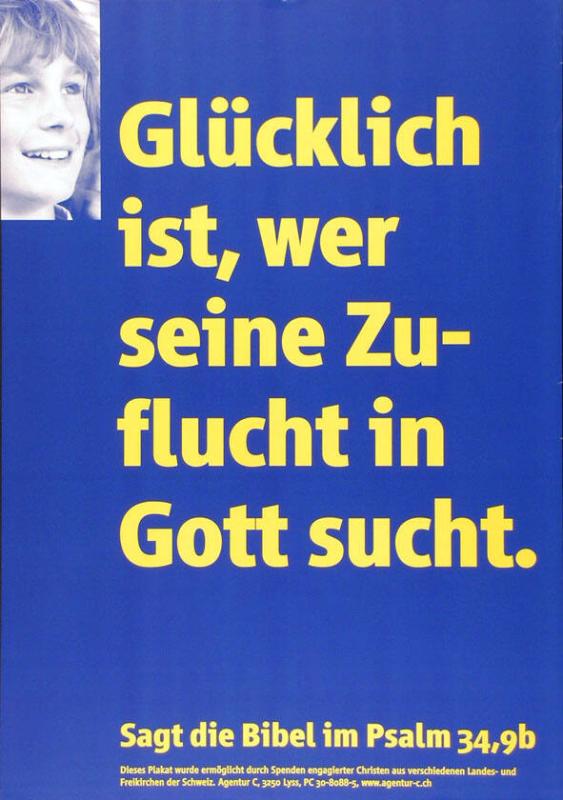 Glücklich ist, wer seine Zuflucht in Gott sucht. Sagt die Bibel in Psalm 34,9b