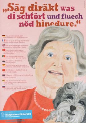 "Säg diräkt was di schtört und fluech nöd hinedure." Sag direkt was dich stört und beschwer dich nicht hintenrum. Kanton Zürich Integrationsförderung - Fördern und fordern.