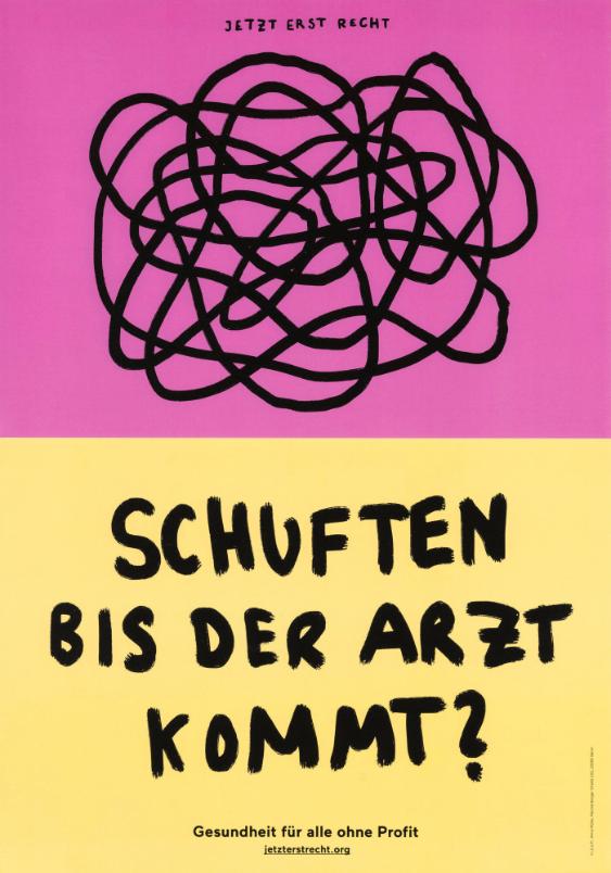 Schuften bis der Arzt kommt? Gesundheit für alle ohne Profit - Jetzt erst recht