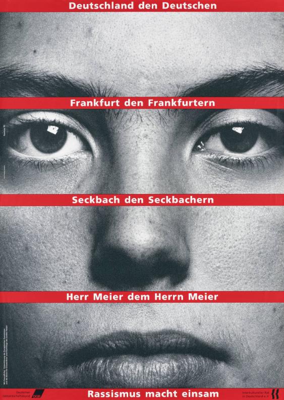 Deutschland den Deutschen - Frankfurt den Frankfurtern - Seckbach den Seckbachern - Herr Meier dem Herrn Meier - Rassismus macht einsam