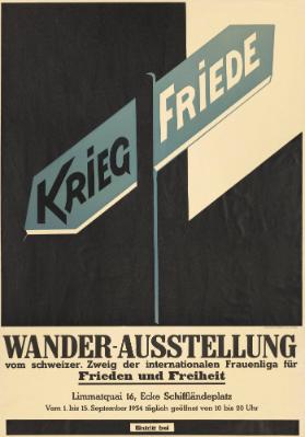 Krieg - Friede - Wander-Ausstellung vom schweizer. Zweig der internationalen Frauenliga für Frieden und Freiheit