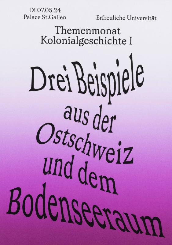 Erfreuliche Universität - Themenmonat Kolonialgeschichte I - Drei Beispiele aus der Ostschweiz und dem Bodenseeraum - Palace St. Gallen