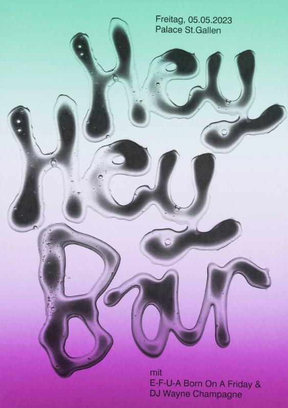 Hey Hey Bar - mit E-F-U-A Born On A Friday & DJ Wayne Champagne - Palace St. Gallen