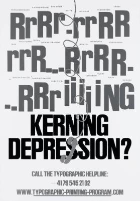 RrRr_rrRR-rrR_ _ _RrRR_ _ _RRriiiiing _ Kerning Depression? Call the Typographic Helpline: +41795452102 - We offer an intense 13-day course in poster design and typography to clear up all doubt, so that you won't need to call our typographic helpline in the future.