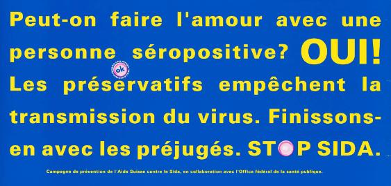 Peut-on faire l'amour avec une personne séropositive? Oui! Les préservatifs empêchent la transmission du virus. Finissons-en avec les préjugés. Stop Sida