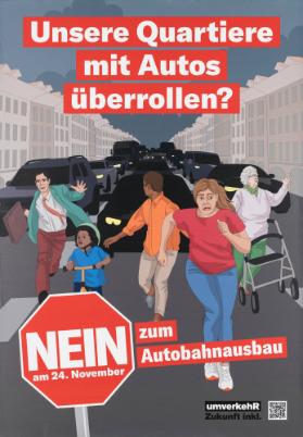 Unsere Quartiere mit Autos überrollen? Nein zum Autobahnausbau