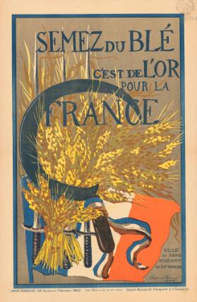 Semez du blé - C'est de l'or pour la France