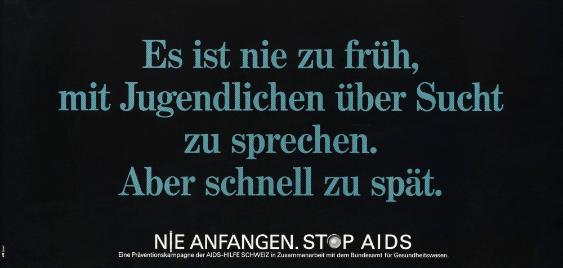 Es ist nie zu früh, mit Jugendlichen über Sucht zu sprechen. Aber schnell zu spät. Nie anfangen. Stop Aids