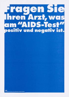 Fragen Sie ihren Arzt, was am "AIDS-Test" positiv und negativ ist. 