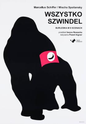 Wszystko Szwindel - Marcellus Schiffer / Mischa Spoliansky - Burleska w 8 scenach - przekład Iwona Nowacka - rezyseria Paweł Aigner - Teatr Wybrzeże