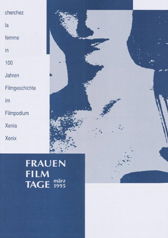 Cherchez la femme in 100 Jahren Filmgeschichte im Filmpodium, Xenia, Xenix - Frauenfilmtage - März 1995