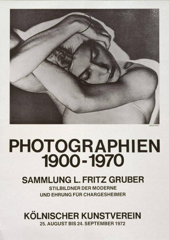 Photographien 1900-1970 - Sammlung L. Fritz Gruber - Stilbildner der Moderne und Ehrung für Chargesheimer - Kölnischer Kunstverein, 25.8. - 24.9.1972