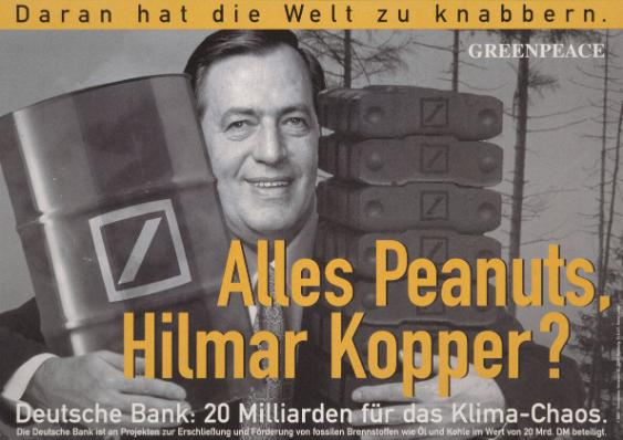 Daran hat die Welt zu knabbern. Alles Peanuts, Hilmar Kopper? Deutsche Bank: 20 Milliarden für das Klima-Chaos (...)