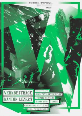 Werkbeiträge Kanton Luzern - Ausschreibung Wettbewerb 2015 - Beiträge in den Sparten: Rock/Pop/Elektro/Hip-Hop - Theater und Tanz - Freie Kunst - Design