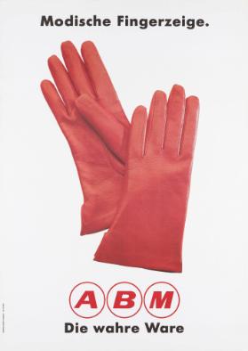 Modische Fingerzeige. ABM - Die wahre Ware
