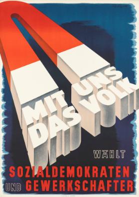 Mit uns das Volk - Wählt Sozialdemokraten und Gewerkschafter