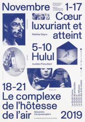 Coeur luxuriant et atteint - Mathias Glayre - Hulul - Aurélien Patouillard - Le complexe de l'hôtesse de l'air - Alexandra Camposampiero - Le Grütli - Novembre 2019