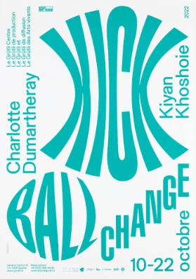 Kick Ball Change - Charlotte Dumartheray - Kiyan Khoshoie - Le Grütli