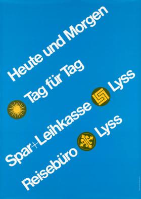 Heute und Morgen - Tag für Tag - Spar + Leihkasse Lyss - Reisebüro Lyss