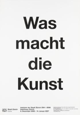 Was macht die Kunst - Ankäufe der Stadt Zürich 2001-2006 - Helmhaus Zürich