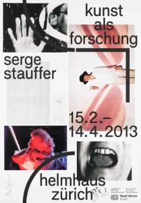Kunst als Forschung - Serge Stauffer - Helmhaus Zürich