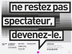 Ne restez pas spectateur, devenez-le. La conférence des oiseaux - Michaël Levinas - 23 rue Couperin - Karim Bel Kacem - Eden teatro - Alfredo Arias - Trouble in Tahiti - Leonardo Bernstein - Manga-café - Pascal Zavaro - Les p'tites michu - Les Brigands - Athénée Théâtre Louis Jouvet