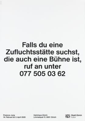 Falls Du eine Zufluchtsstätte suchst, die auch eine Bühne ist, ruf an unter 077 505 03 62 - Florence Jung - Helmhaus Zürich