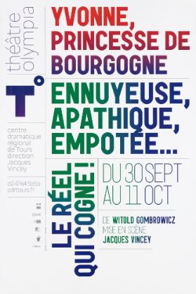 Yvonne, Princesse de Bourgogne - Ennuyeuse, apathique, ampotée - Le réel qui cogne! De Witold Gombrowicz - Mise en scène - Jaques Vincey - Théâtre Olympia