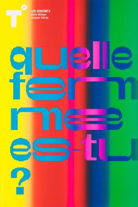 Quelle femme es-tu? Les Serpents - Marie Ndiaye - Jacques Vincey