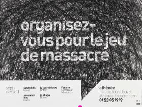 Organisez-vous pour le jeu de massacre - Spendid's - Genet - Savannah Bay - Duras - Le tour d'écrou - Britten - Le shaga - Duras - L'egisto - Marazzoli / Mazzocchi - Athénée Théâtre Louis Jouvet