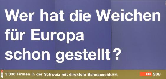 Wer hat die Weichen für Europa schon gestellt? - 3'000 Firmen in der Schweiz mit direktem Bahnanschluss. - SBB