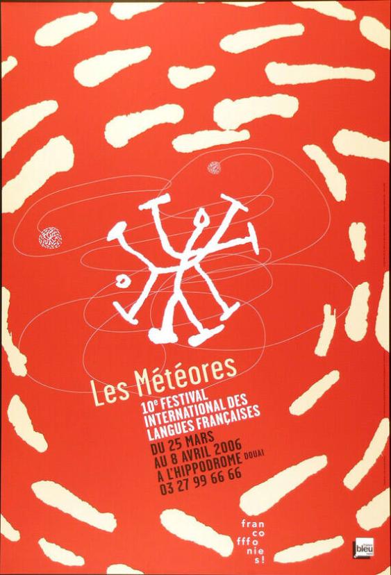 Les météores - 10e festival international des langues françaises - Du 25 mars au 8 avril 2006 à l'Hippodrome Douai