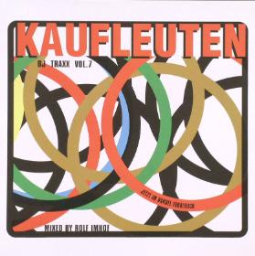 Kaufleuten - DJ Traxx Vol. 7 - Mixed by Rolf Imhof - Jetzt im Handel erhältlich
