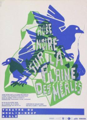 Aube noir sur la plaine des merles - Théâtre du Moulin-Neuf Aigle