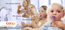 Für weisse Zähne. Für starke Zähne. Für Milchzähne. Für 4 Zähne. Für mich und dich. Coop