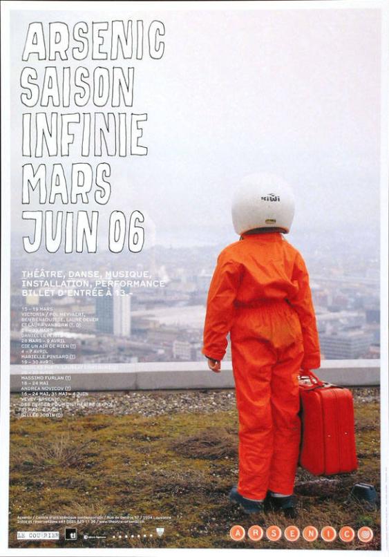 Arsenic - Saison infinie - Mars - Juin 06 - Théâtre, Danse, Musique, Installation, Performance