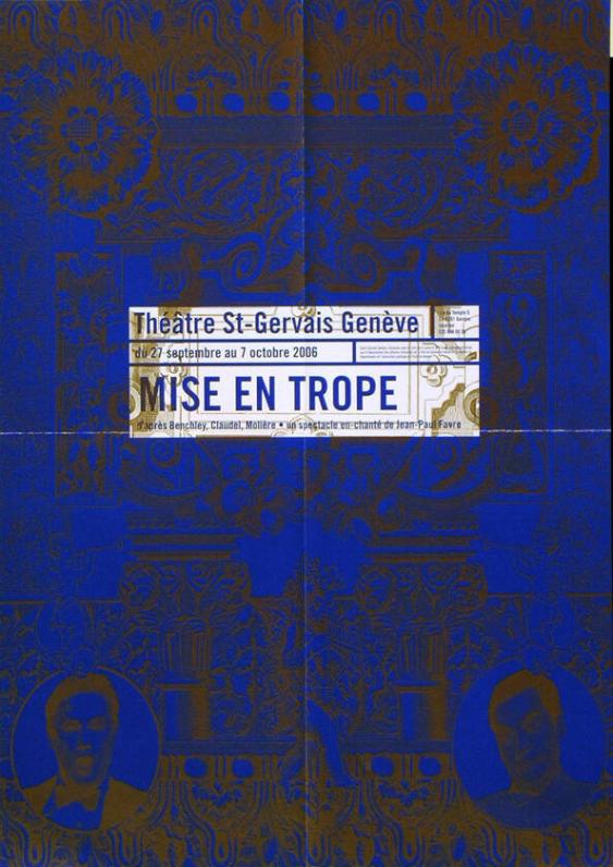 Théâtre St-Gervais Genève - Du 27 septembre au 7 octobre 2006 - Mise en trope - D'après Benchley, Claudel, Molière - Un spectacle en-chanté de Jean-Paul Favre