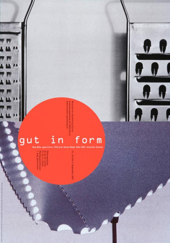 Museum für Gestaltung Zürich - gut in form - Max Bills "gute Form" 1949 und "Swiss Made" Köln 2001: Ansichts-Sachen