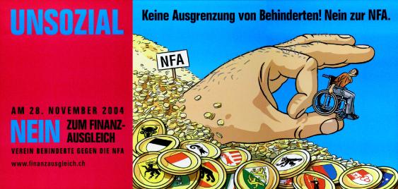 Keine Ausgrenzung von Behinderten! Nein zur NFA. Unsozial  - Nein zum Finanzausgleich.