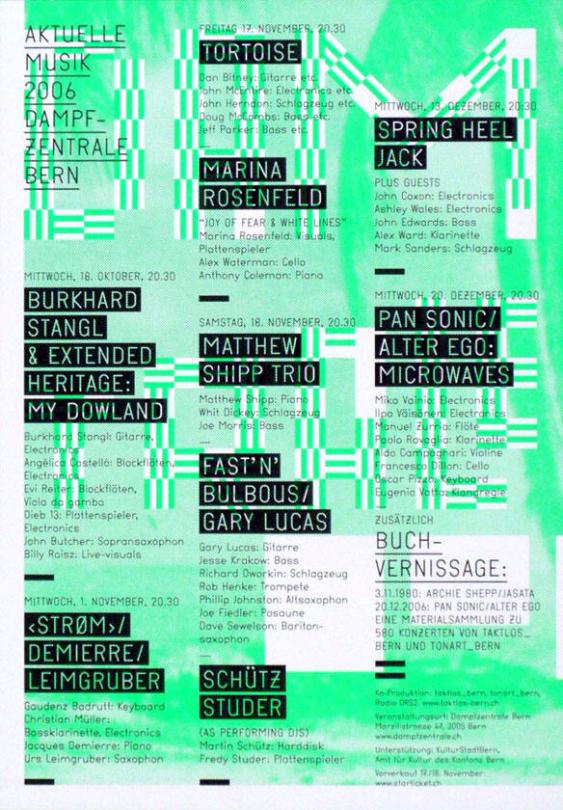 Aktuelle Musik 2006 Dampfzentrale Bern - Burkhard Stangl & Extended Heritage: My Dowland - Tortoise - Marina Rosenfel (...) - Zusätzlich Buchvernisage: 3.11.1980: Archie Shepp/Jasata 20.12.2006: Pan Sonic/Alter Ego