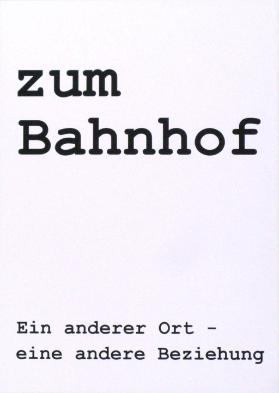zum Bahnhof - Ein anderer Ort - eine andere Beziehung