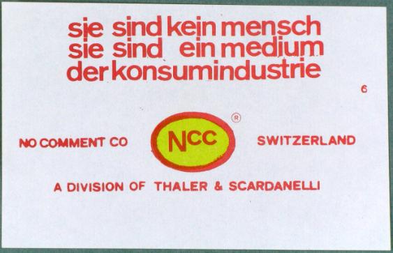 Sie sind kein Mensch - Sie sind ein Medium der Konsumindustrie - No Comment Co - Ncc - Switzerland  - A division of Thaler & Scardanelli