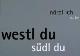 Nördl ich westl du südl du