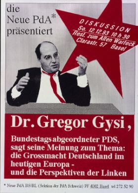 die Neue PdA präsentiert - Dr.Gregor Gysi, - Bundestagsabgeordneter der PDS, (...) - Diskussion So. 12.12.93 10h 30 - Rest. zum Alten Warteck - Clarastr . 57 Basel