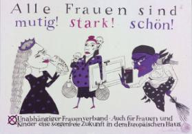 Alle Frauen sind mutig! stark! schön! - Unabhängiger Frauenverband - Auch für Frauen und Kinder eine sorgenfreie Zukunft in dem Europäischen Haus