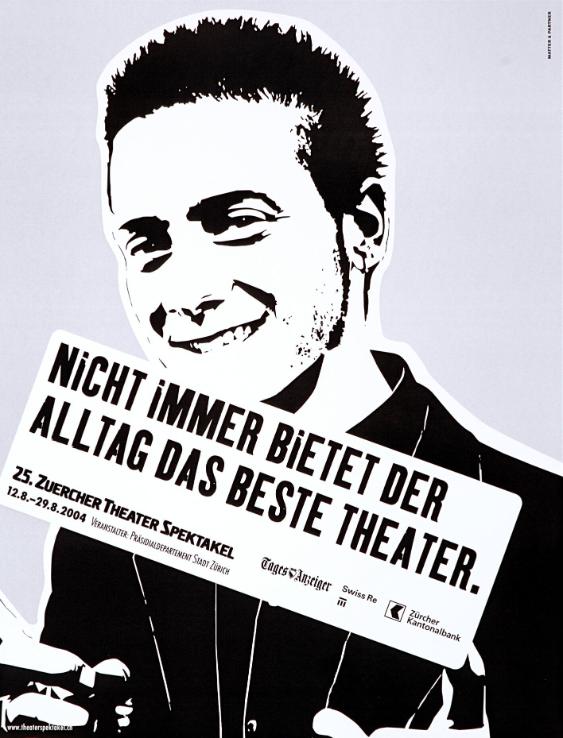 NICHT IMMER BIETET DER ALLTAG DAS BESTE THEATER.