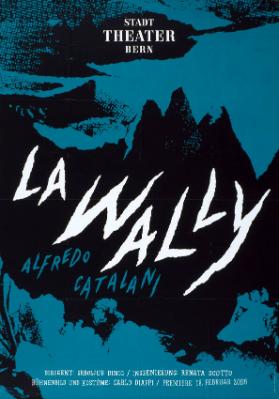 La Wally - Alfredo Catalani - Stadttheater Bern